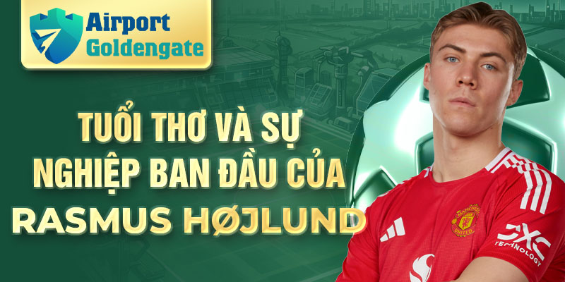 Tuổi thơ và sự nghiệp ban đầu của Rasmus Højlund