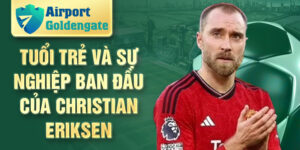 Tuổi trẻ và sự nghiệp ban đầu của christian eriksen