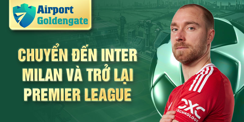 Chuyển đến Inter Milan và trở lại Premier League