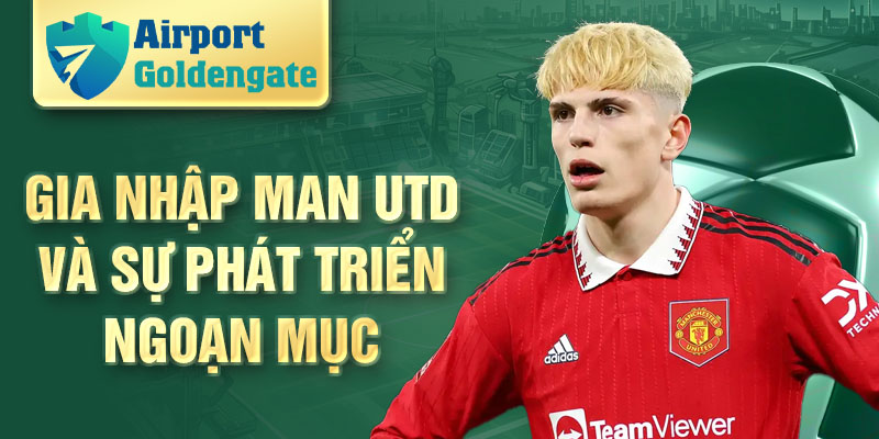 Gia nhập Man Utd và sự phát triển ngoạn mục