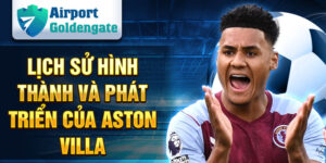 Lịch sử hình thành và phát triển của aston villa