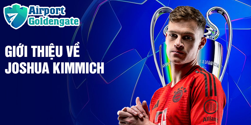 Giới thiệu về Joshua Kimmich