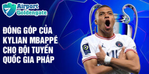 Đóng góp của Kylian Mbappé cho đội tuyển quốc gia Pháp