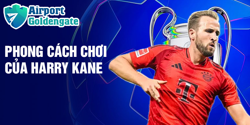 Phong cách chơi của Harry Kane