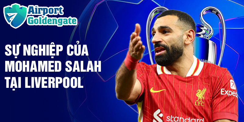 Sự nghiệp của Mohamed Salah tại Liverpool